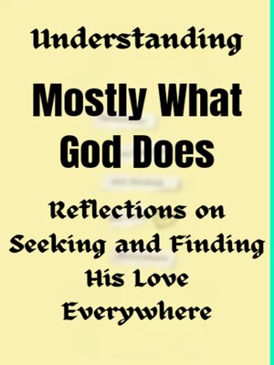 cover image of Understanding Mostly What God Does